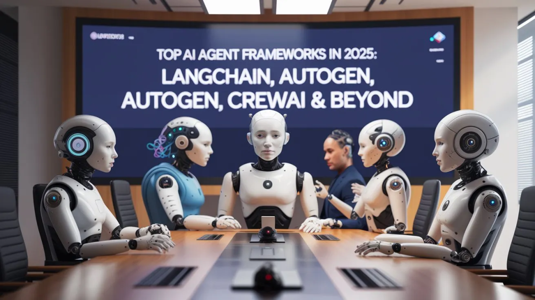 AI智能体第3期——2025年顶级人工智能智能体框架:LangChain、AutoGen、CrewAI及其他