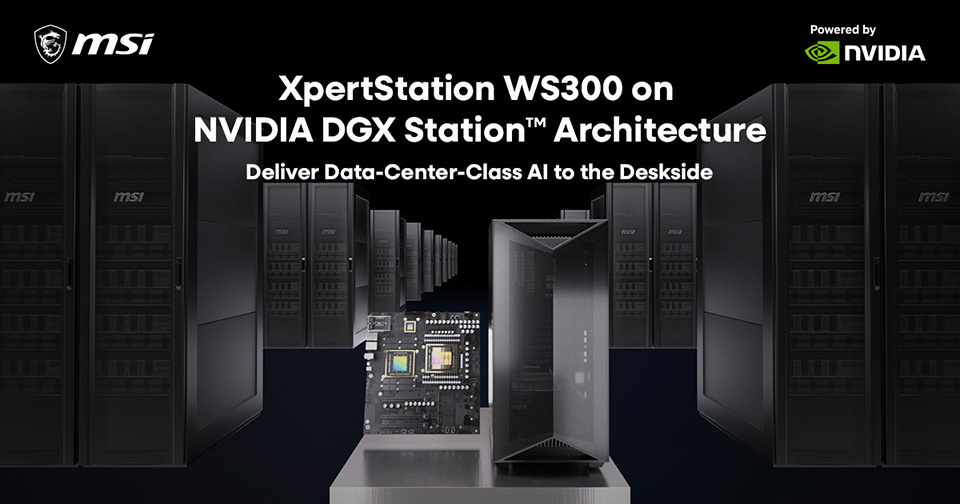 微星发布 DGX Station 系统 XpertStation WS300